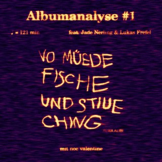Albumanalyse #1: Alwa Alibi - Vo müede Fische und stiue Ching
