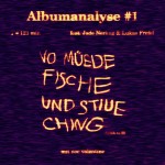 Albumanalyse #1: Alwa Alibi - Vo müede Fische und stiue Ching