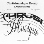 Chrüsimusique Recap: 4. Oktober 2025 (mit septacore)